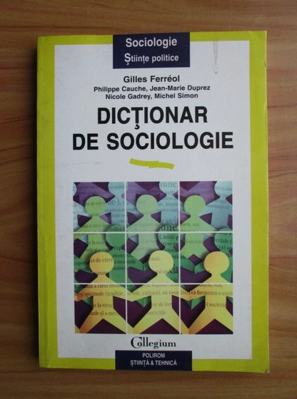 Anticariat: Gilles Ferreol - Dictionar de sociologie