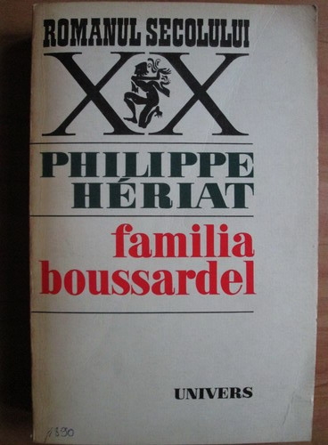 Anticariat: Philippe Heriat - Familia Boussardel