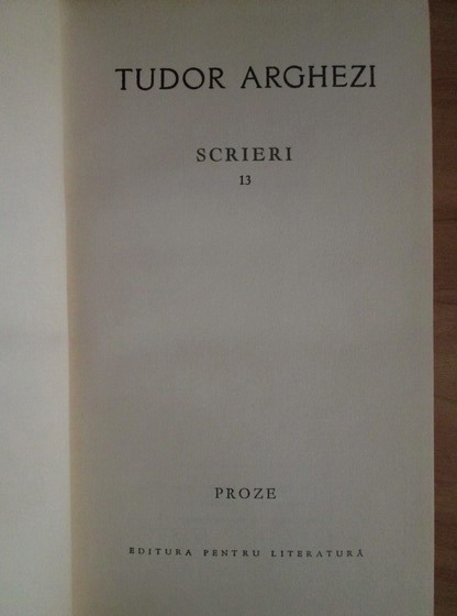 Tudor Arghezi - Scrieri (volumul 13)