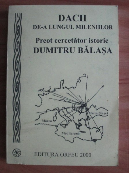 Anticariat: Dumitru Balasa - Dacii de-a lungul mileniilor
