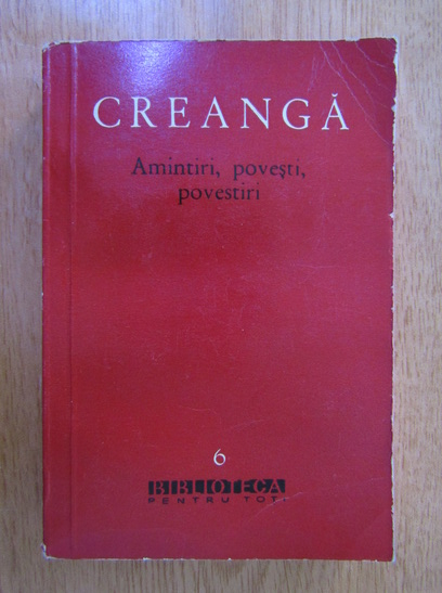Anticariat: Ion Creanga - Amintiri, povesti, povestiri