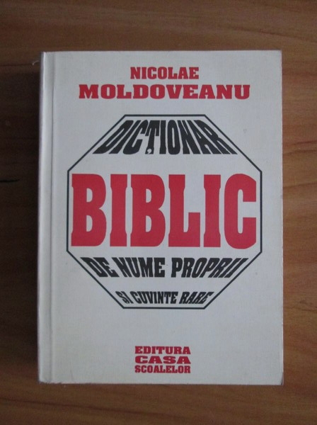 Anticariat: Nicolae Moldoveanu - Dictionar biblic de nume proprii si cuvinte rare