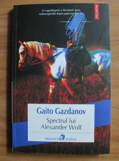 Anticariat: Gaito Gazdanov - Spectrul lui Alexander Wolf