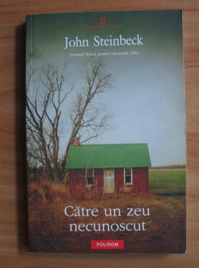 Anticariat: John Steinbeck - Catre un zeu necunoscut