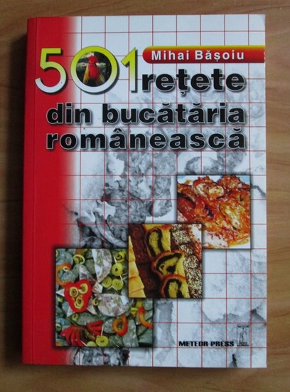 Anticariat: Mihai Basoiu - 501 retete din bucataria romaneasca