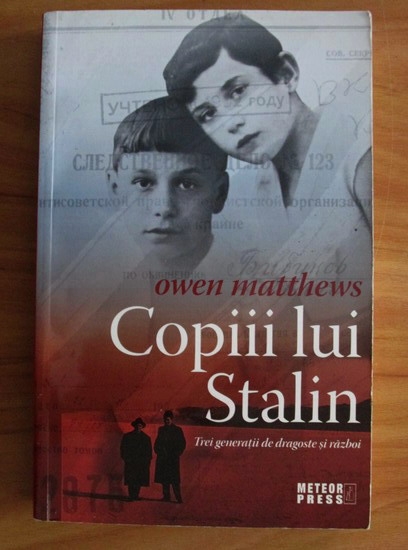 Anticariat: Owen Matthews - Copiii lui Stalin