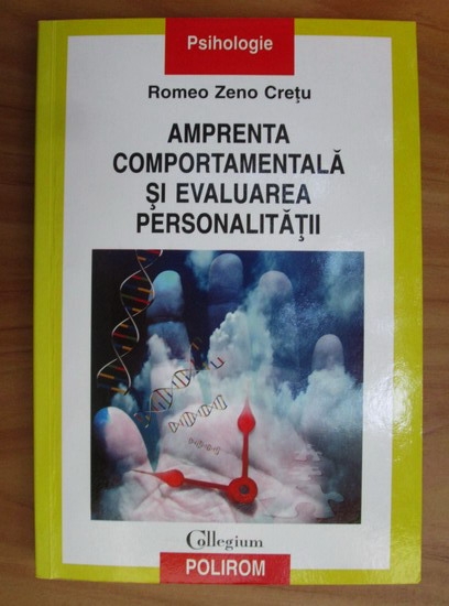 Anticariat: Romeo Zeno Cretu - Amprenta comportamentala si evaluarea personalitatii