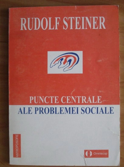 Anticariat: Rudolf Steiner - Puncte centrale ale problemei sociale