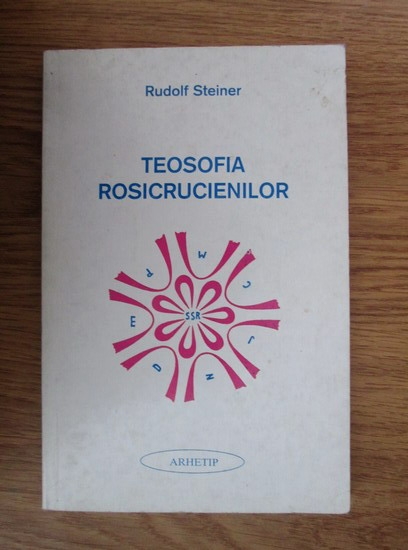 Anticariat: Rudolf Steiner - Teosofia rosicrucienilor