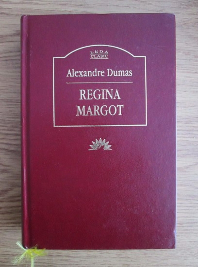 Anticariat: Alexandre Dumas - Regina Margot