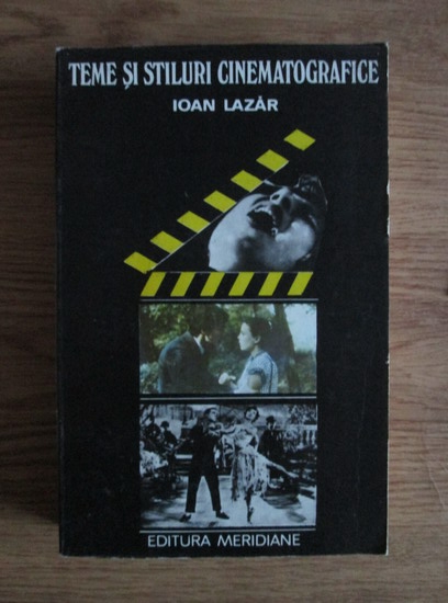 Anticariat: Ioan Lazar - Teme si stiluri cinematografice