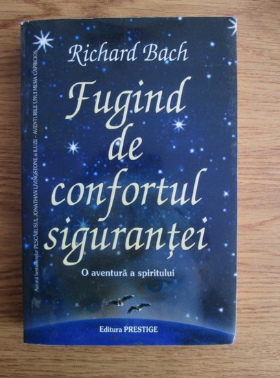 Anticariat: Richard Bach - Fugind de confortul sigurantei. O aventura a spiritului