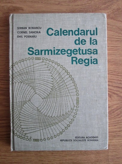 Anticariat: Serban Bobancu - Calendarul de la Sarmizegetusa Regia