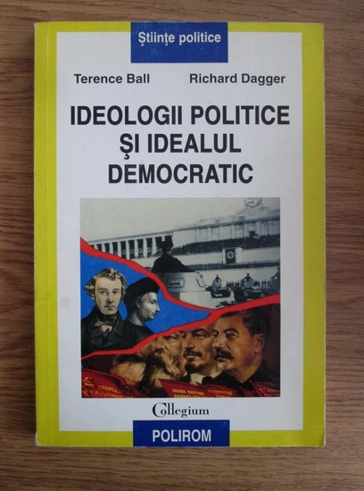 Anticariat: Terence Ball - Ideologii politice si idealul democratic