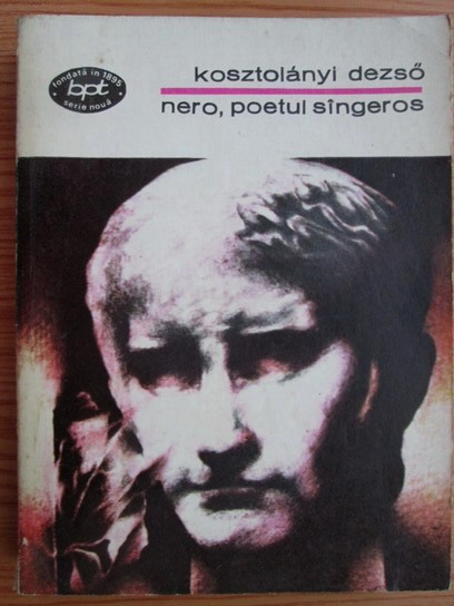 Anticariat: Kosztolanyi Dezso - Nero, poetul sangeros