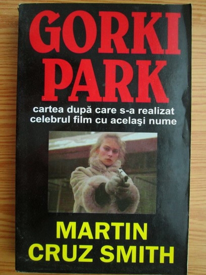 Anticariat: Martin Cruz Smith - Gorki Park