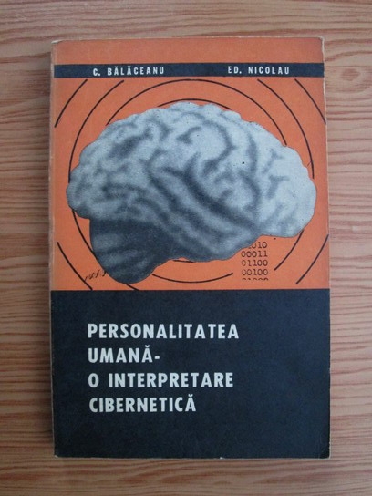 Anticariat: C. Balaceanu, Ed. Nicolau - Personalitatea umana, o interpretare cibernetica