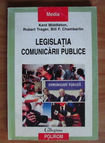 Anticariat: Kent Middleton - Legislatia comunicarii publice