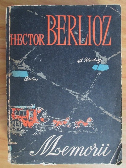 Anticariat: Memoriile lui Hector Berlioz