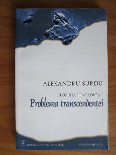 Anticariat: Alexandru Surdu - Filosofia pentadica. Volumul I: Problema transcendentei