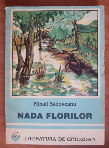 Anticariat: Mihail Sadoveanu - Nada florilor