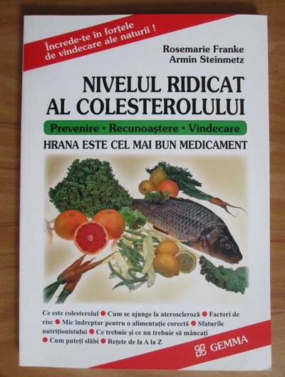 Anticariat: Rosemarie Franke - Hrana este cel mai bun medicament: nivelul ridicat al colesterolului