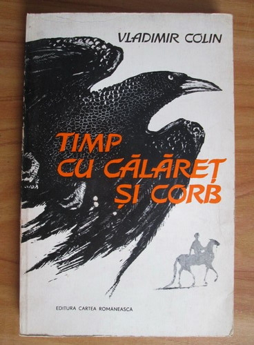 Anticariat: Vladimir Colin - Timp cu calaret si corb
