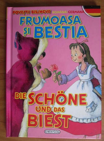 Anticariat: Frumoasa si Bestia. Die Schone und das Biest (editie bilingva romana-germana)