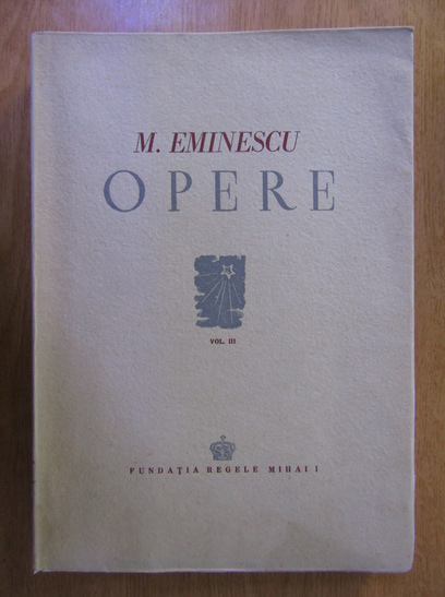 Anticariat: Mihai Eminescu - Opere, volumul 3 (1944)