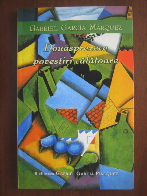 Anticariat: Gabriel Garcia Marquez - Douasprezece povestiri calatoare