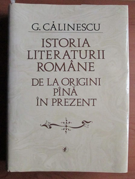 Anticariat: George Calinescu - Istoria literaturii romane de la origini pana in prezent