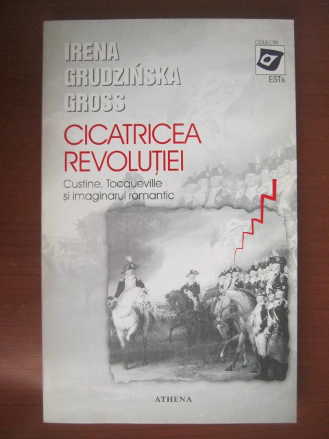 Anticariat: Irena Grudzinska Gross - Cicatricea revolutiei