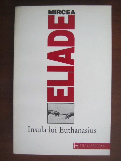 Anticariat: Mircea Eliade - Insula lui Euthanasius