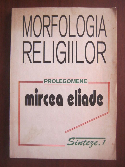 Anticariat: Mircea Eliade - Morfologia religiilor