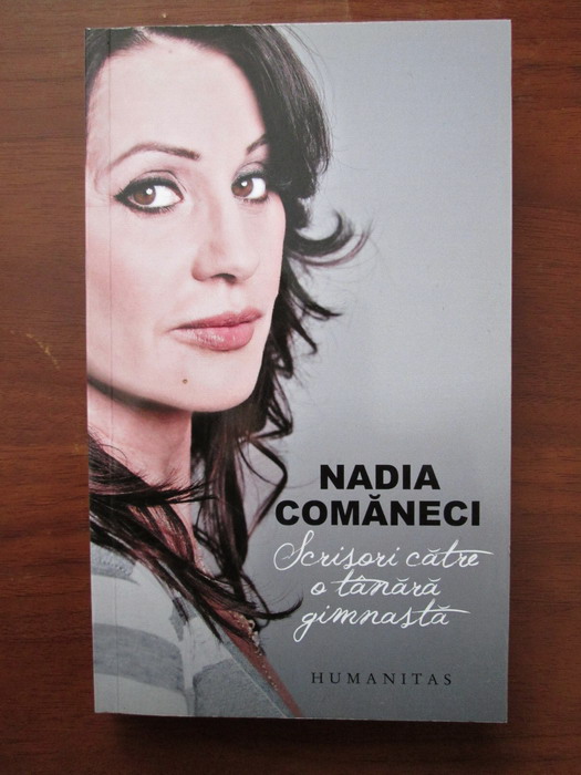 Anticariat: Nadia Comaneci - Scrisori catre o tanara gimnasta