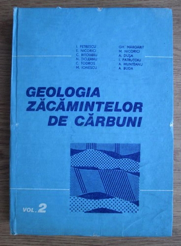 Anticariat: I. Petrescu - Geologia zacamintelor de carbuni (volumul 2)
