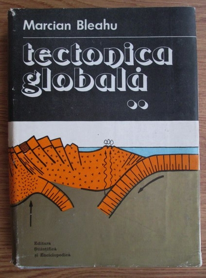 Anticariat: Marcian Bleahu - Tectonica globala (volumul 2)