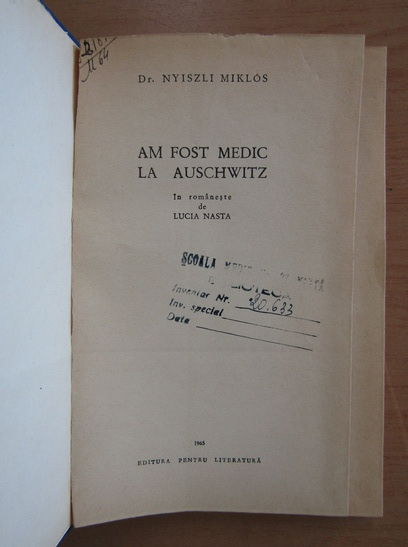 Nyiszli Miklos - Am fost medic la Auschwitz