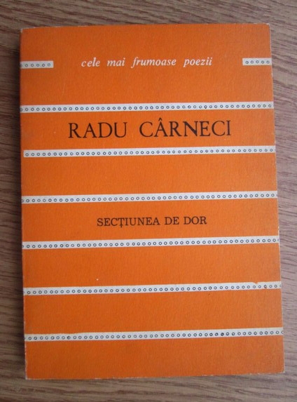 Anticariat: Radu Carneci - Sectiunea de dor (colectia Cele mai frumoase poezii)