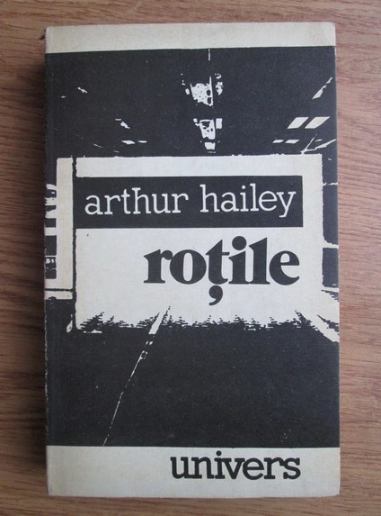 Anticariat: Arthur Hailey - Rotile