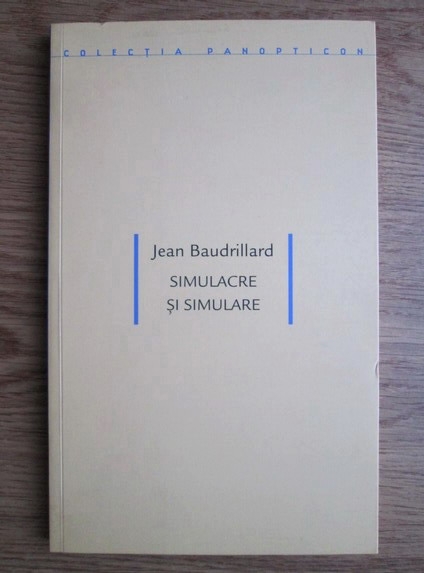 Coherent Resignation miracle Jean Baudrillard - Simulacre si simulare - Cumpără