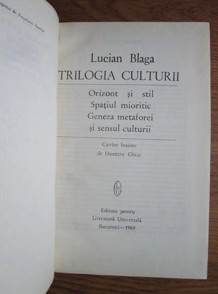 Lucian Blaga - Trilogia culturii: Orizont si stil, Spatiul mioritic, Geneza metaforei si sensul culturii