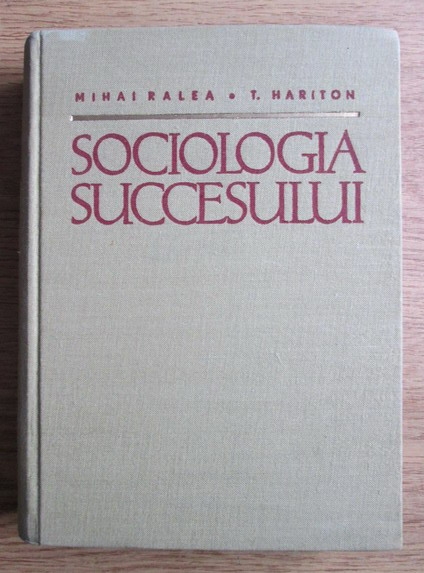 Anticariat: Mihai Ralea - Sociologia succesului