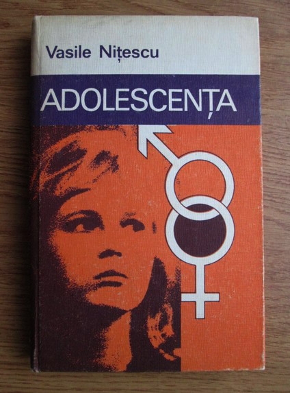 Anticariat: Vasile Nitescu - Adolescenta. Sexualitate intre normal si patologic