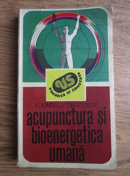 Anticariat: C. Ionescu Tirgoviste - Acupunctura si bioenergetica umana