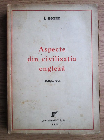 Anticariat: I. Botez - Aspecte din civilizatia engleza (1945)