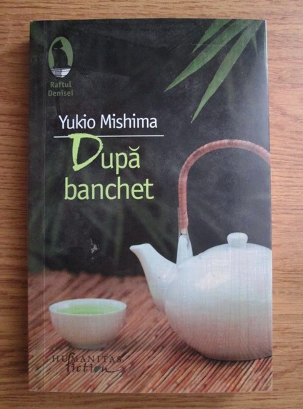 Anticariat: Yukio Mishima - Dupa banchet
