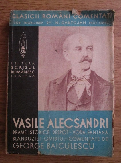 Anticariat: Vasile Alecsandri - Drame istorice: Despot-Voda, Fantana Blanduziei, Ovidiu (editie veche)