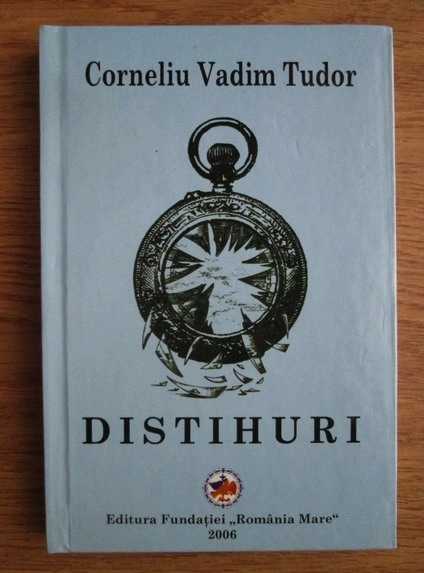 Corneliu Vadim Tudor - Distihuri (cu autograful si dedicatia autorului)