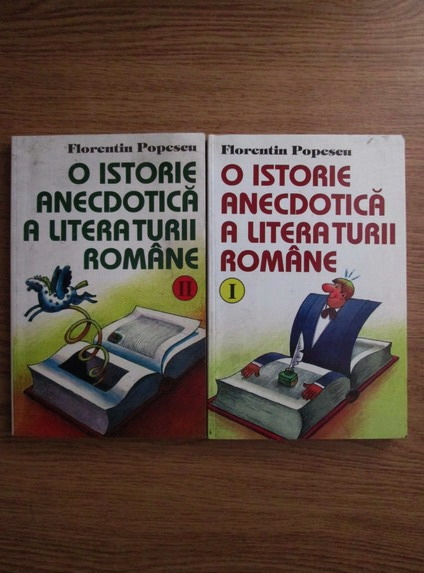 Anticariat: Florentin Popescu - O istorie anecdotica a literaturii romane (2 volume)